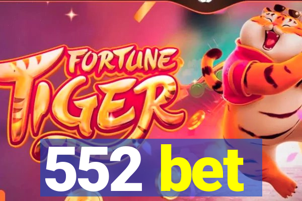 552 bet