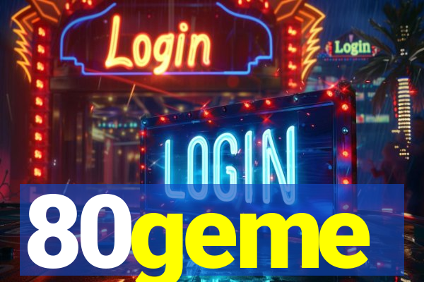 80geme