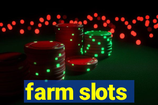 farm slots