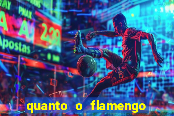 quanto o flamengo esta pagando no jogo de hoje
