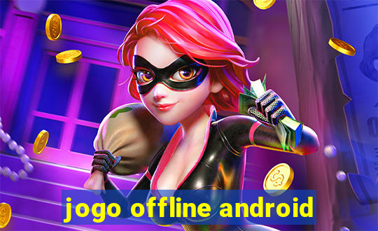 jogo offline android