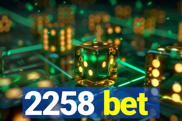 2258 bet