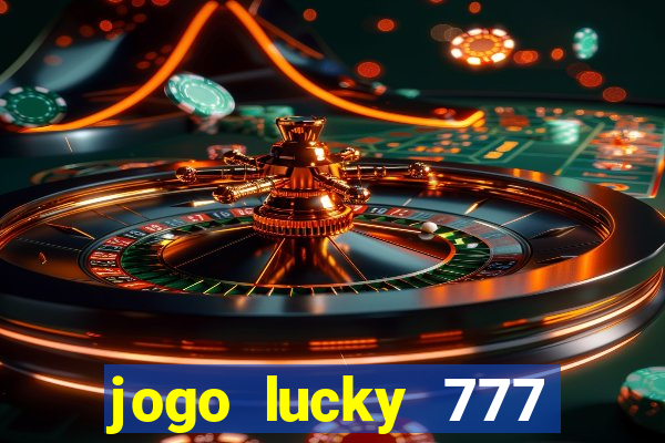 jogo lucky 777 paga mesmo