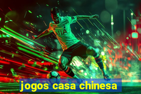 jogos casa chinesa
