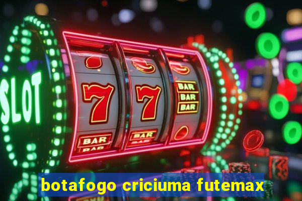 botafogo criciuma futemax