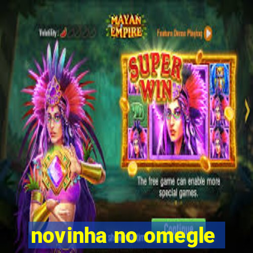 novinha no omegle
