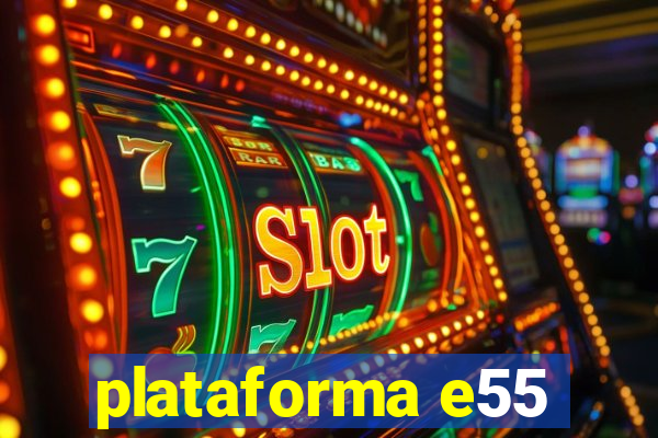 plataforma e55