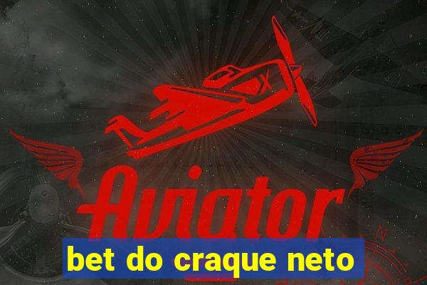 bet do craque neto