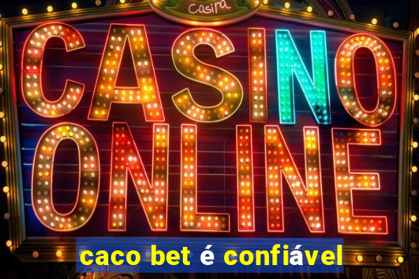 caco bet é confiável