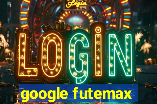 google futemax