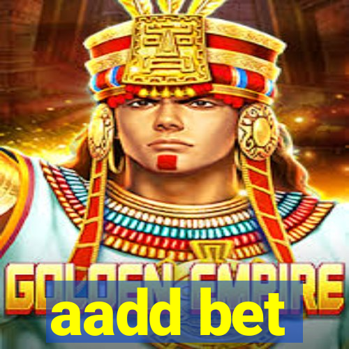 aadd bet