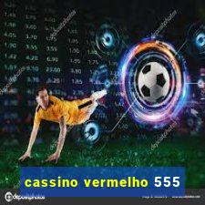 cassino vermelho 555