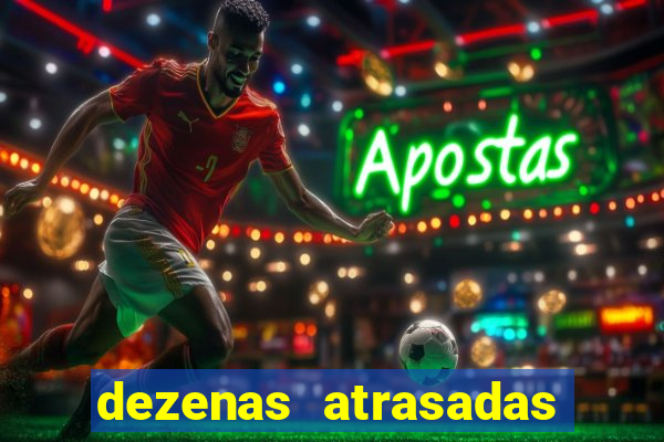 dezenas atrasadas na loteria federal