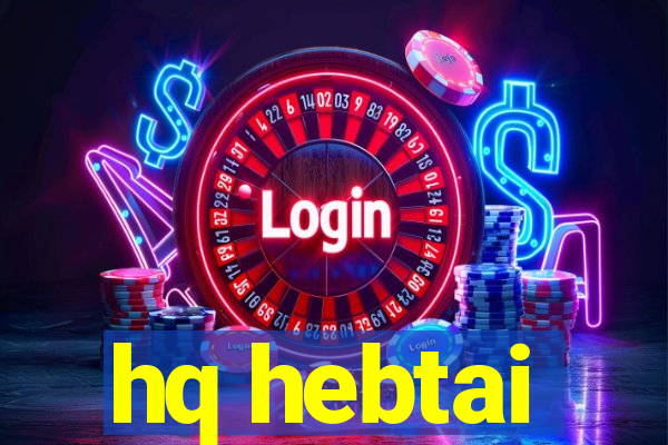 hq hebtai