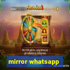 mirror whatsapp
