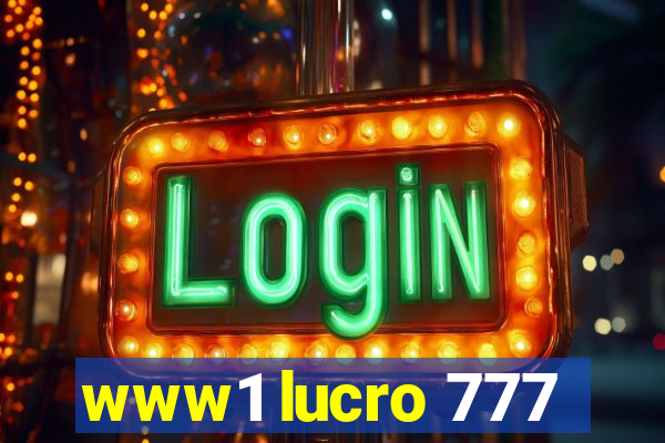 www1 lucro 777