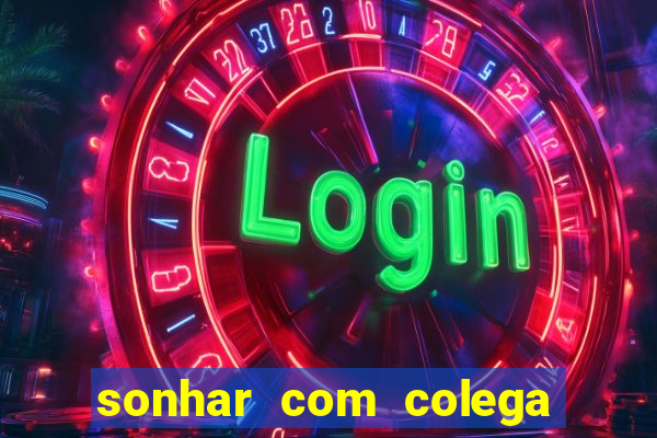 sonhar com colega de trabalho jogo do bicho