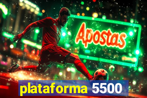 plataforma 5500
