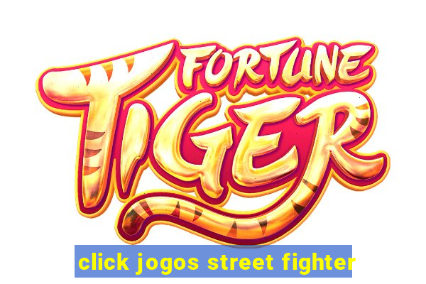 click jogos street fighter