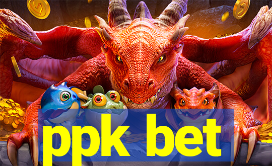 ppk bet