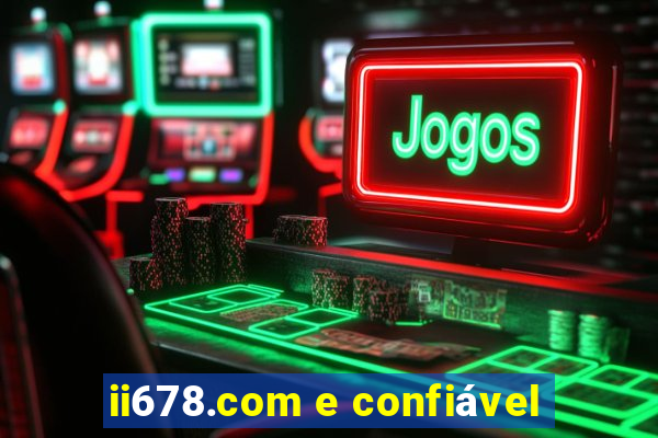 ii678.com e confiável