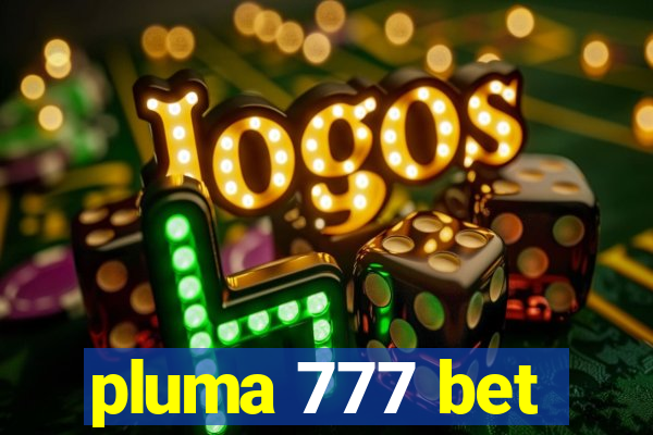 pluma 777 bet