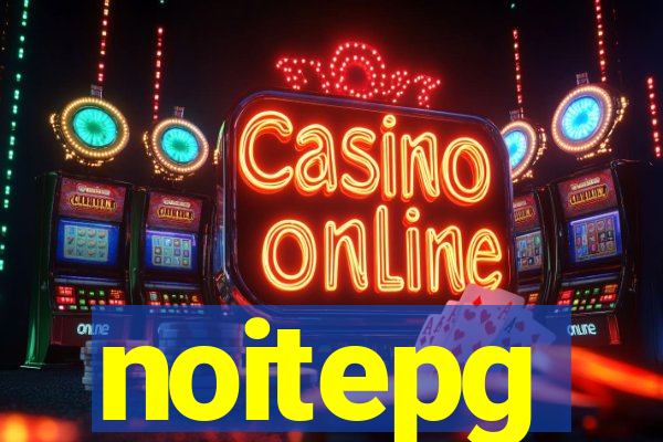 noitepg
