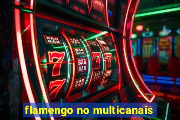 flamengo no multicanais
