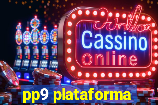 pp9 plataforma