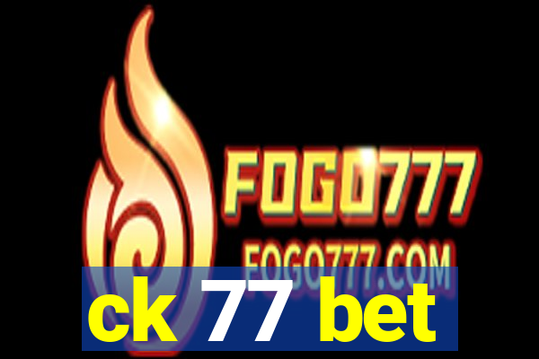 ck 77 bet