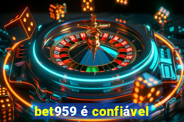 bet959 é confiável