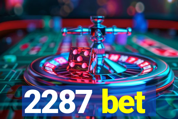 2287 bet