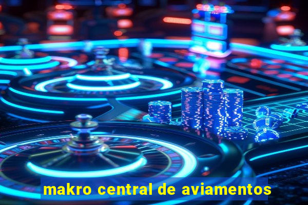 makro central de aviamentos