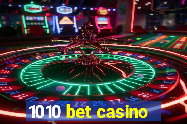1010 bet casino