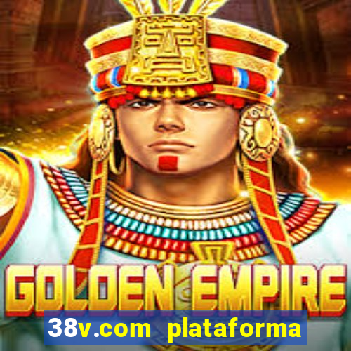 38v.com plataforma de jogos