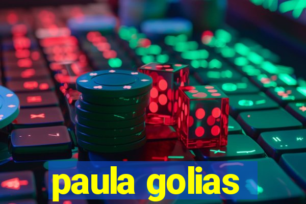 paula golias