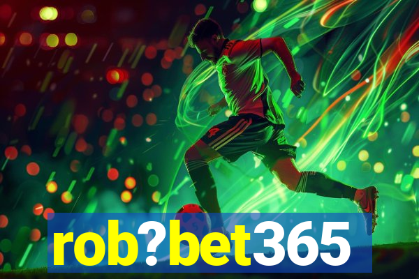 rob?bet365