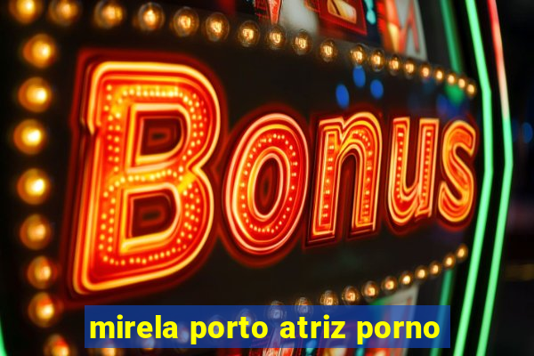 mirela porto atriz porno