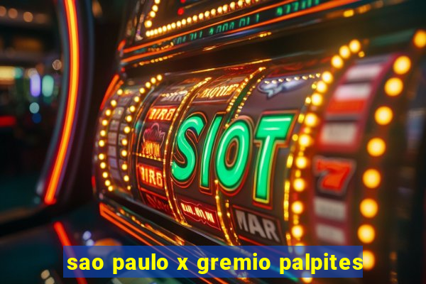 sao paulo x gremio palpites