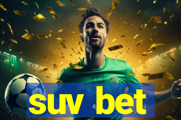 suv bet