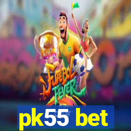 pk55 bet