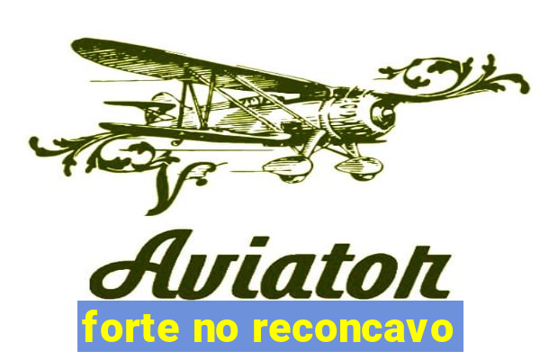 forte no reconcavo
