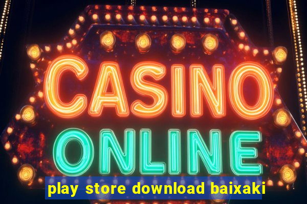 play store download baixaki