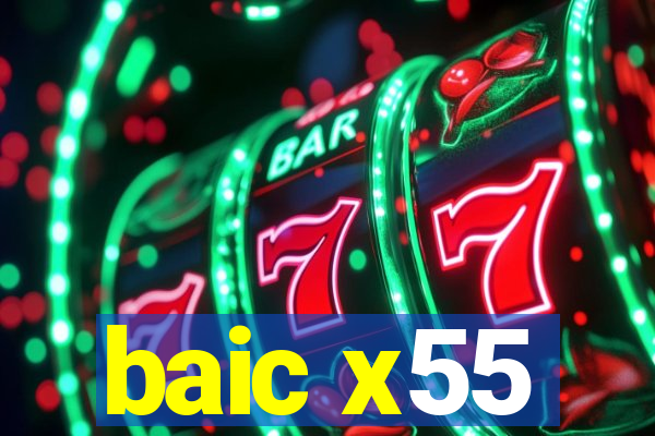 baic x55