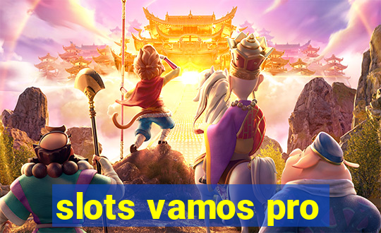 slots vamos pro