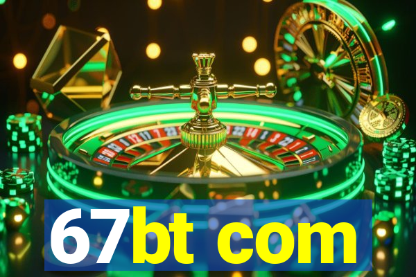 67bt com