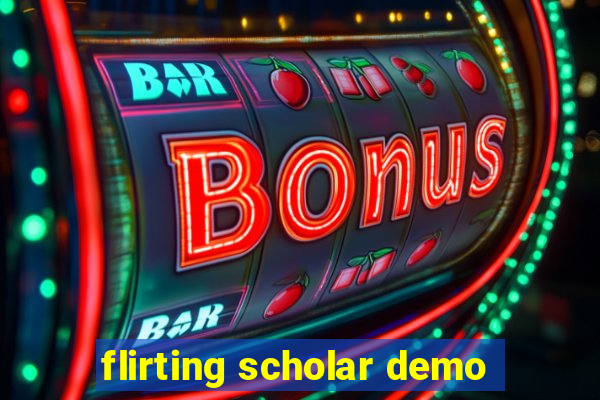 flirting scholar demo