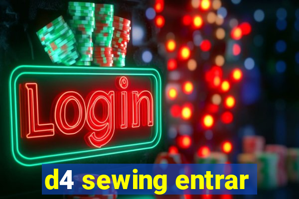 d4 sewing entrar