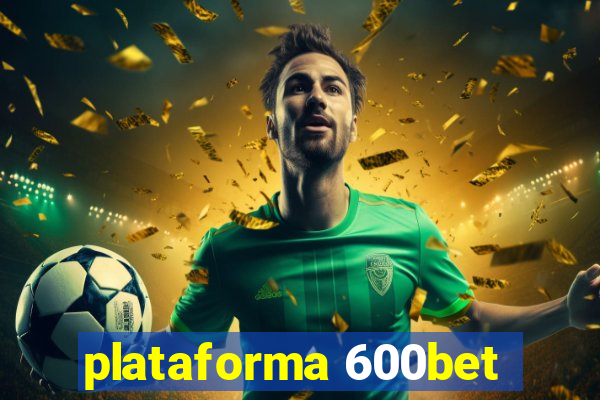 plataforma 600bet