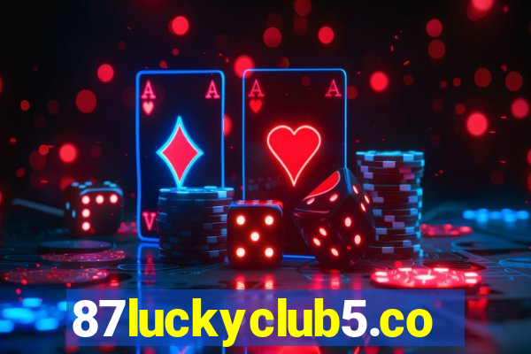 87luckyclub5.com